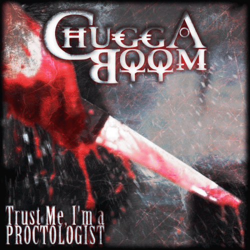 ChuggaBoom : Trust Me, I'm a Proctologist ChuggaBoom : Trust Me, I'm a Proctologist